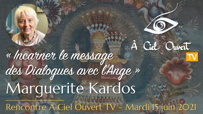 Incarner le message des Dialogues avec l’Ange – Marguerite Kardos